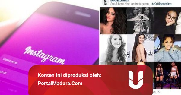 5 Cara Buat Best Nine 2018 di Instragram, Sudah Coba?
